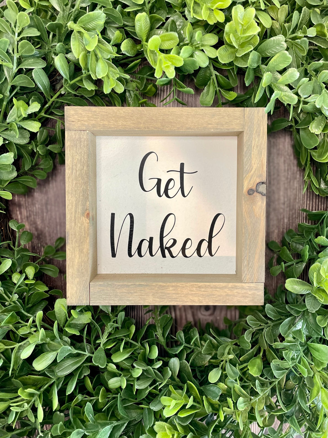 6x6 Get Naked Wooden Sign