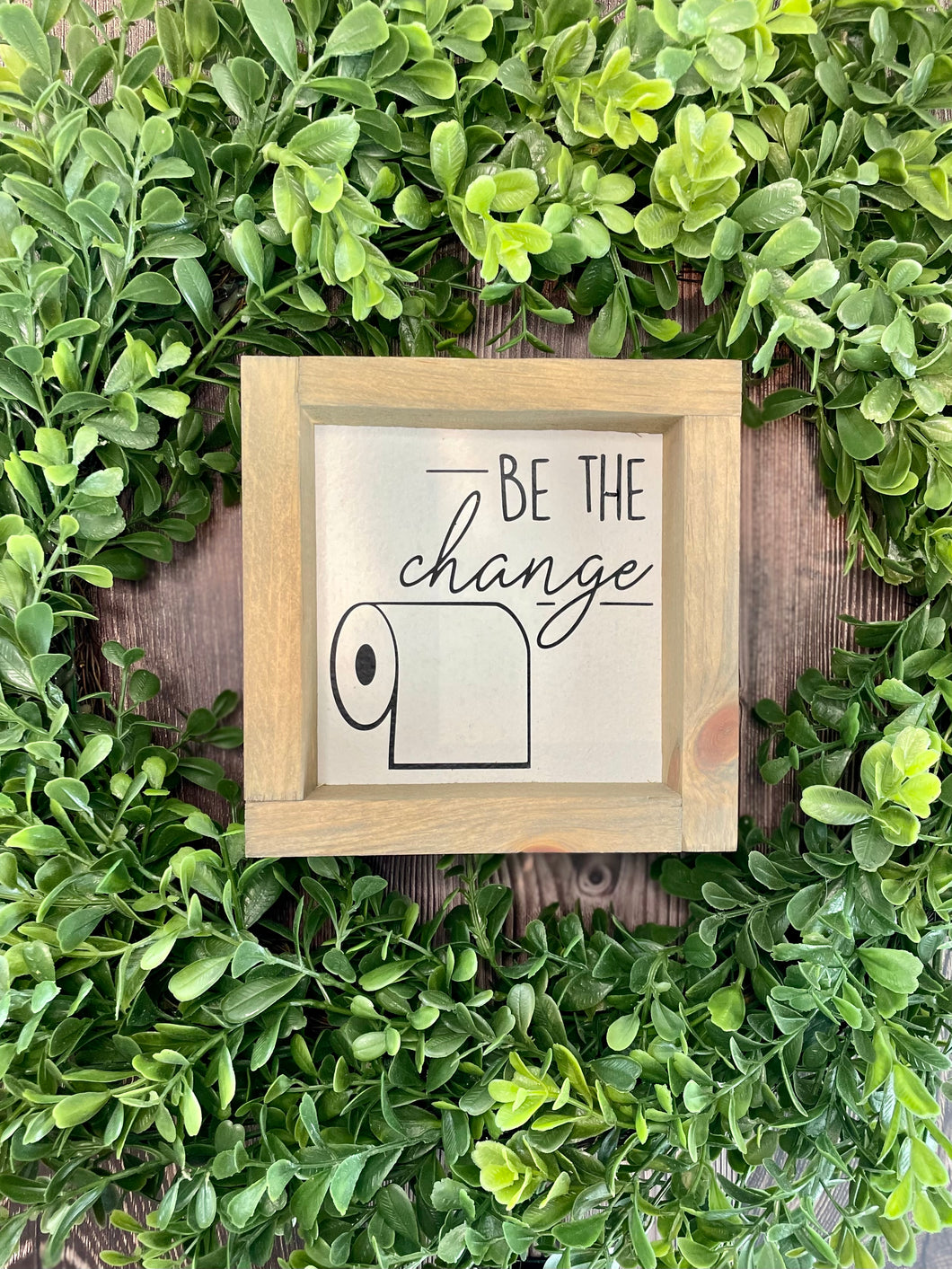 6x6 Be The Change Wooden Sign