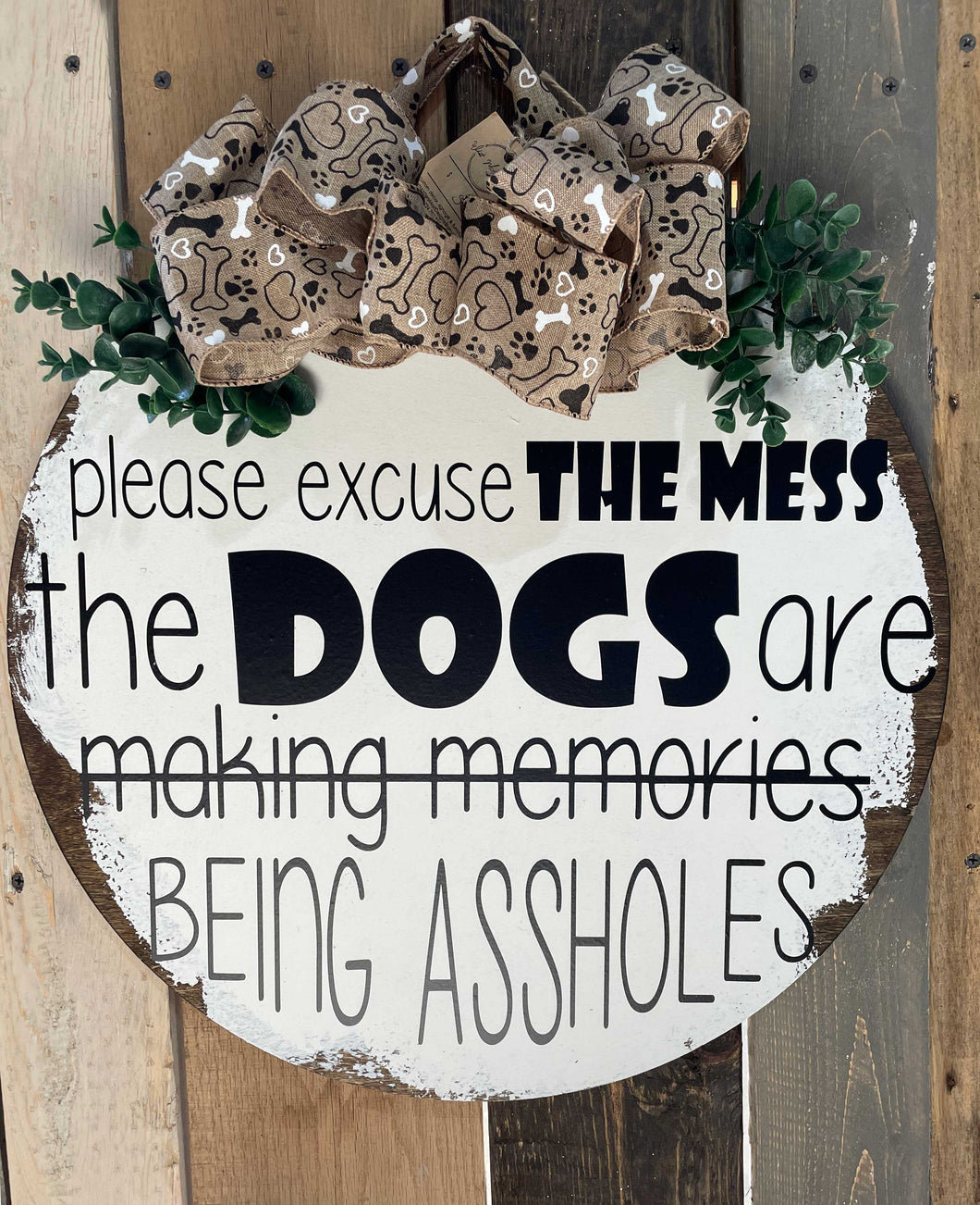 Please Excuse The Mess The Dogs Are Being Assholes Door Hanger